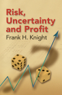 Risk, Uncertainty and Profit (Dover Books on History) Cover Image