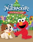 Sesame Street: The Nutcracker: Starring Elmo & Tango By Lori C. Froeb Cover Image