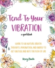 Tend To Your Vibration By Kerry Burki Cover Image