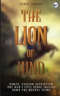The Lion of Hind: Power, Passion, Patriotism. One Man's Guts Sends Shivers Down the Mughal Spine! Cover Image