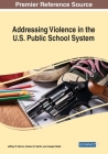 Addressing Violence in the U.S. Public School System By Jeffrey D. Herron (Editor), Sharon R. Sartin (Editor), Joseph Budd (Editor) Cover Image