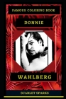 Donnie Wahlberg Famous Coloring Book: Whole Mind Regeneration and Untamed Stress Relief Coloring Book for Adults By Scarlet Sparks Cover Image