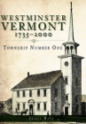 Westminster, Vermont, 1735-2000:: Township Number One By Jessie Haas Cover Image