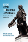 Beyond History for Historical Consciousness: Students, Narrative, and Memory Cover Image