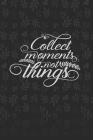 Collect Moments Not Things: A WTF is My Password Book - Internet Address & Password Logbook By Password Logbooks Cover Image