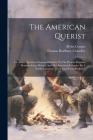 The American Querist: Or, Some Questions Proposed Relative To The Present Disputes Between Great Britain, And Her American Colonies. By A No By Thomas Bradbury Chandler, Myles Cooper Cover Image