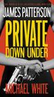 Private Down Under By James Patterson, Michael White Cover Image