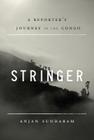 Stringer: A Reporter's Journey in the Congo Cover Image
