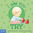 I See You Try (I See You Board Books) By Deborah Farmer Kris, Jane Massey (Illustrator) Cover Image