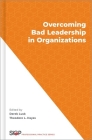 Overcoming Bad Leadership in Organizations (Society for Industrial and Organizational Psychology Profess) By Derek Lusk (Editor), Theodore L. Hayes (Editor) Cover Image