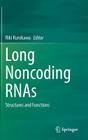 Long Noncoding Rnas: Structures and Functions By Riki Kurokawa (Editor) Cover Image