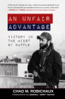 An Unfair Advantage: Victory in the Midst of Battle By Chad Robichaux, Boykin (Foreword by) Cover Image