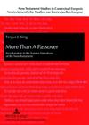 More Than a Passover: Inculturation in the Supper Narratives of the New Testament (New Testament Studies In Contextual Exegesis. Neutestamentli #3) By Thomas Schmeller (Editor), Fergus King Cover Image