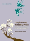 Deeply Private, Incredibly Public By Catherine Ed Marrone Cover Image