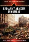 Red Army Armour in Combat By Bob Carruthers (Editor), Bob Carruthers (Introduction by) Cover Image