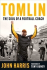 Tomlin: The Soul of a Football Coach By John Harris Cover Image