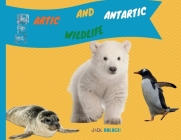 Artic and Antartica WIldlife: Explain Interesting and Fun Topics about Animal to Your Child Cover Image
