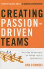Creating Passion-Driven Teams: How to Stop Micromanaging and Motivate People to Top Performance Cover Image