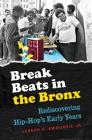 Break Beats in the Bronx: Rediscovering Hip-Hop's Early Years Cover Image