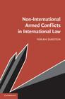 Non-International Armed Conflicts in International Law By Yoram Dinstein Cover Image