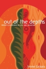 Out of the Depths: Women's Experience of Evil and Salvation By Ivone Gebara, Ann Patrick Ware (Translator) Cover Image