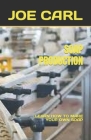 Soap Production: Learn How to Make Your Own Soap By Joe Carl Cover Image