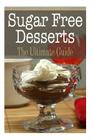Sugar Free Desserts: The Ultimate Guide By Sara Hallas Cover Image