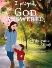 I prayed, GOD ANSWERED. By Poulyana Pazand-Srouji, Sergio Drumond (Illustrator) Cover Image