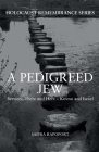A Pedigreed Jew: Between There and Here – Kovno and Israel (Holocaust Remembrance Series) By Safira Rapoport, Pamela Hickman (Translated by) Cover Image