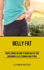Belly Fat: Simple Guides on How to Burn Bad Fat and Archiving a Flat Stomach and Fitness By Luther Reyes Cover Image