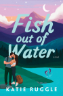 Fish Out of Water By Katie Ruggle Cover Image