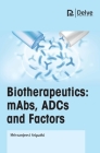 Biotherapeutics: Mabs, Adcs and Factors By Shivsanjeevi Sripathi Cover Image