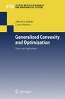 Generalized Convexity and Optimization: Theory and Applications (Lecture Notes in Economic and Mathematical Systems #616) By Alberto Cambini, Laura Martein Cover Image
