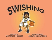 Swishing By Victorica Monroe, Shawn Richardson (Illustrator) Cover Image