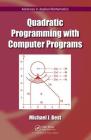 Quadratic Programming with Computer Programs (Advances in Applied Mathematics) By Michael J. Best Cover Image