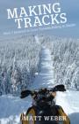 Making Tracks: How I Learned to Love Snowmobiling in Maine By Matt Weber Cover Image