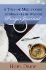 A Time of Meditation: 30 Moments of Wisdom Prayer Journal Cover Image
