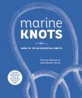 Marine Knots: How to Tie 40 Essential Knots: Waterproof Cover and Detachable Rope By Patrick Moreau, Jean-Benoit Heron Cover Image