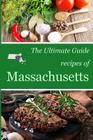 The Ultimate Guide: Recipes of Massachusetts By Encore Books Cover Image