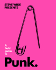 A Field Guide to Punk By Steve Wide Cover Image