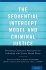 The Sequential Intercept Model and Criminal Justice: Promoting Community Alternatives for Individuals with Serious Mental Illness By Patricia A. Griffin (Editor), Kirk Heilbrun (Editor), Edward P. Mulvey (Editor) Cover Image