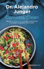Comidas clean / Clean Eats : Over 200 Delicious Recipes to Reset Your Body's Natural Balance and Discover What It Means to Be Truly Healthy Cover Image