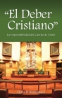 El Deber Cristiano: La responsabilidad del Cuerpo de Cristo Cover Image