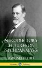 Introductory Lectures on Psychoanalysis (Hardcover) By Sigmund Freud, G. Stanley Hall Cover Image