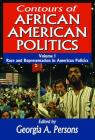 Contours of African American Politics: Volume 1, Race and Representation in American Politics By Georgia Persons (Editor) Cover Image