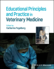 Educational Principles and Practice in Veterinary Medicine By Katherine Fogelberg (Editor) Cover Image