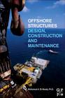 Offshore Structures: Design, Construction and Maintenance Cover Image
