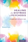 Healing the Distress of Psychosis: Listening with Psychotic Ears By Shannon Dunn Cover Image