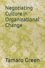 Negotiating Culture in Organizational Change Cover Image