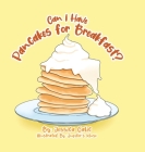 Can I Have Pancakes for Breakfast? Cover Image